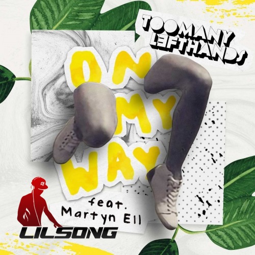 TooManyLeftHands Ft. Martyn Ell  - On My Way